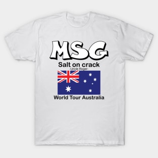 MSG, Salt on crack - Uncle Roger World Tour Autralia T-Shirt